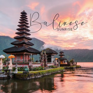 Balinese Sunrise: Spa Music, Indonesian Wellness, Whole Body Relaxation and Healing Massage