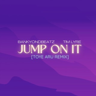 Jump On It (Toye Aru Remix)