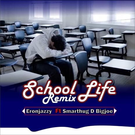 School Life ft. SmartThug D BigJoe | Boomplay Music