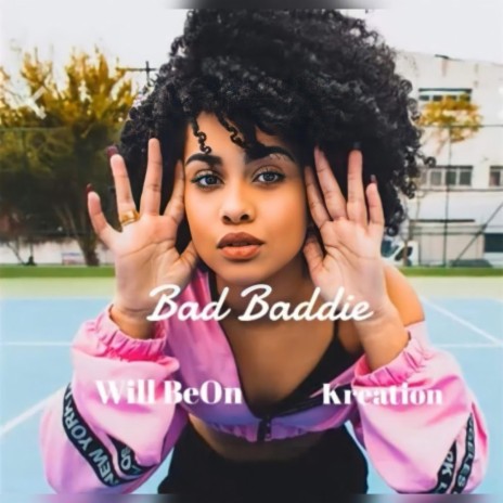 Bad Baddie ft. Will BeOn | Boomplay Music