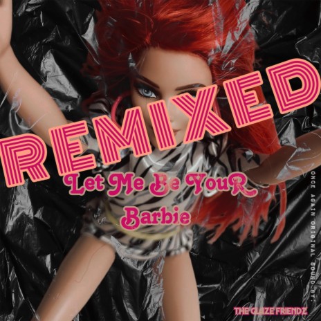 LET ME BE YOUR BARBIE (REMIX) | Boomplay Music
