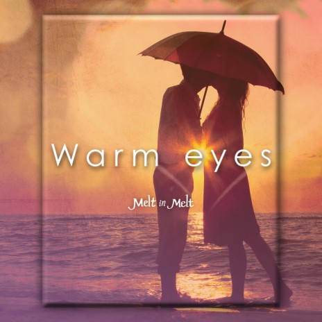 Warm Eyes | Boomplay Music