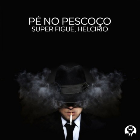 Pé No Pescoço (Original Mix) ft. Helcirio | Boomplay Music