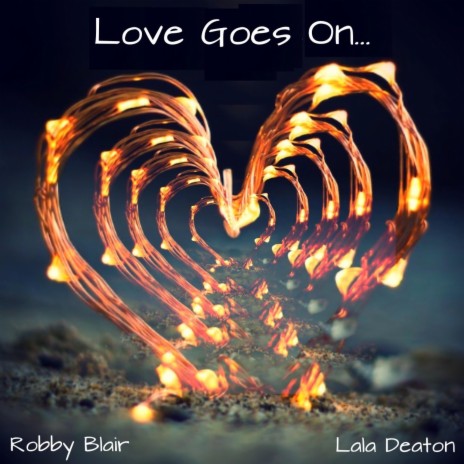Love Goes On... ft. Lala Deaton | Boomplay Music