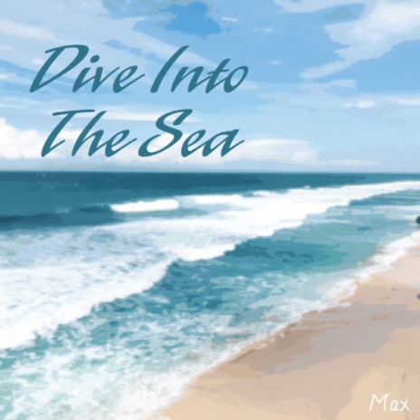 Dive into the Sea | Boomplay Music