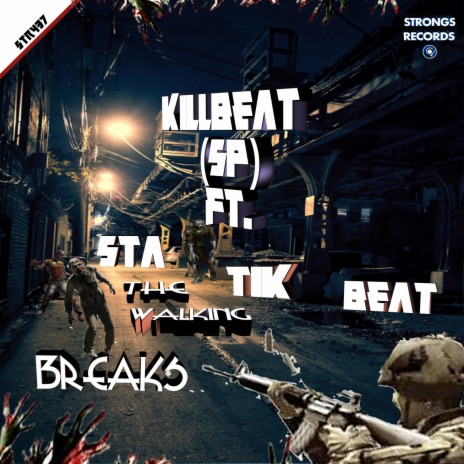 The Walking Breaks ft. Statik Beat