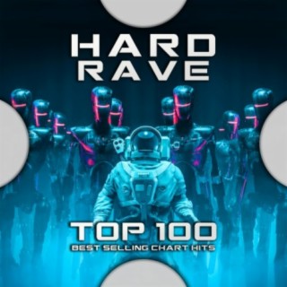 Hard Rave Top 100 Best Selling Chart Hits