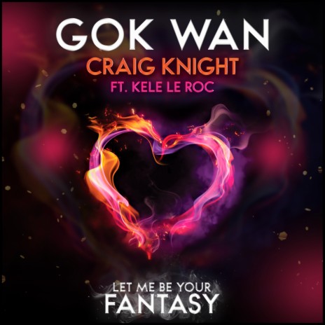 Let Me Be Your Fantasy (Original Mix) ft. Craig Knight & Kele Le Roc | Boomplay Music
