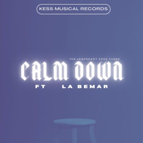 Calm Down ft. La Bemar | Boomplay Music