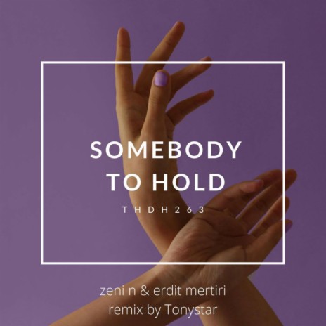 Somebody To Hold (Tonystar Remix) ft. Erdit Mertiri | Boomplay Music