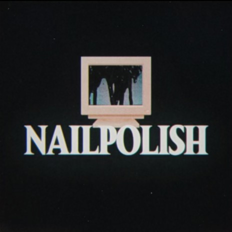 NAILPOLISH | Boomplay Music