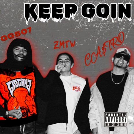Keep Goin' ft. GG507 & ZMTW | Boomplay Music
