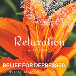 Relief for Depressed - Therapy Music for Depression Control