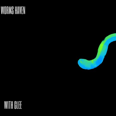 Worms Haven | Boomplay Music