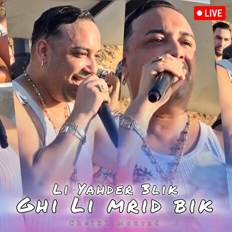 Li Yahder 3Lik Ghi Li Mrid Bik (Live) | Boomplay Music