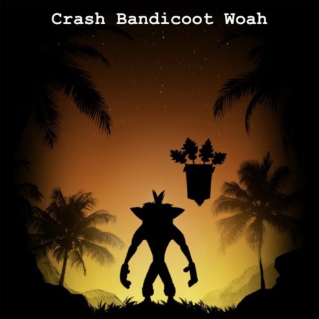 Crash Bandicoot Woah (Slowed and Reverb Remix) | Boomplay Music