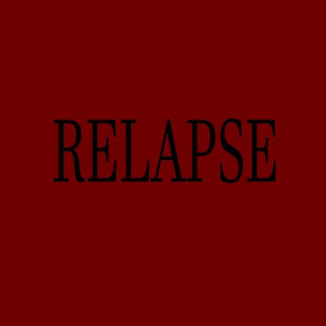 RELAPSE | Boomplay Music