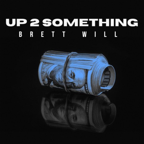 Up 2 Something | Boomplay Music