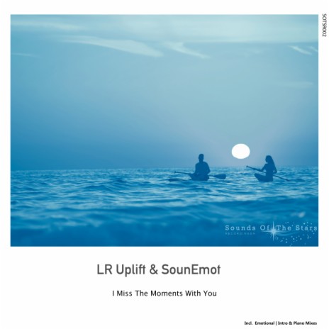 I Miss The Moments With You (Intro Mix) ft. SounEmot | Boomplay Music