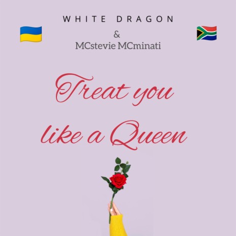 Treat you like a Queen ft. White Dragon | Boomplay Music