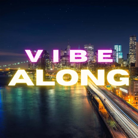 Vibe Along | Boomplay Music
