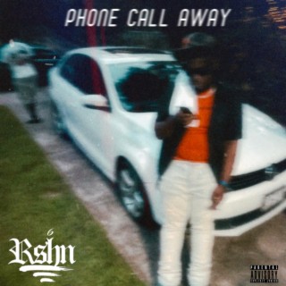 Phone Call Away