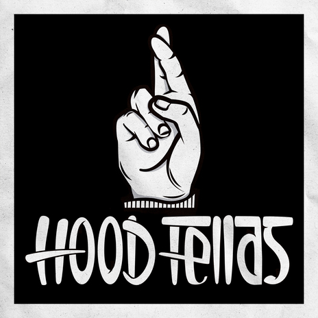 Hoodfellas | Boomplay Music