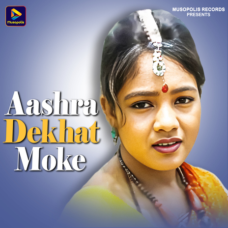 Aashra Dekhat Moke | Boomplay Music