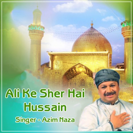 Ali Ke Sher Hai Hussain | Boomplay Music