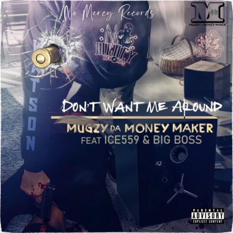 Want Me Around feat (B ig Boss, Ice)