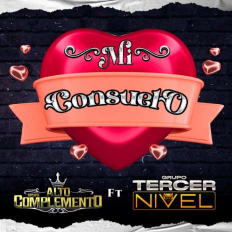 Mi Consuelo ft. Grupo Tercer Nivel | Boomplay Music