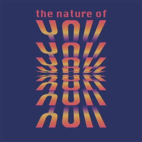 The Nature of You | Boomplay Music