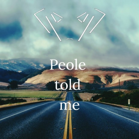 People Told Me