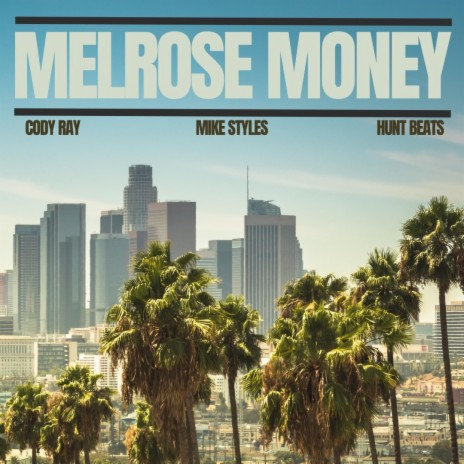 Melrose Money ft. Mike Styles & Hunt Beats | Boomplay Music