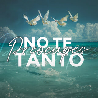 No Te Preocupes Tanto