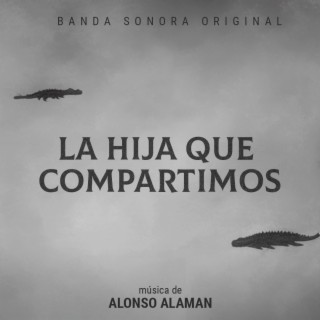 La Hija Que Compartimos (Banda Sonora Orignal)