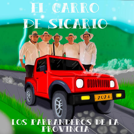 El Carro de Sicario ft. Los Parranderos de la Provincia | Boomplay Music