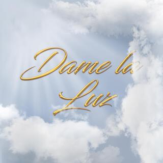 DAME LA LUZ lyrics | Boomplay Music