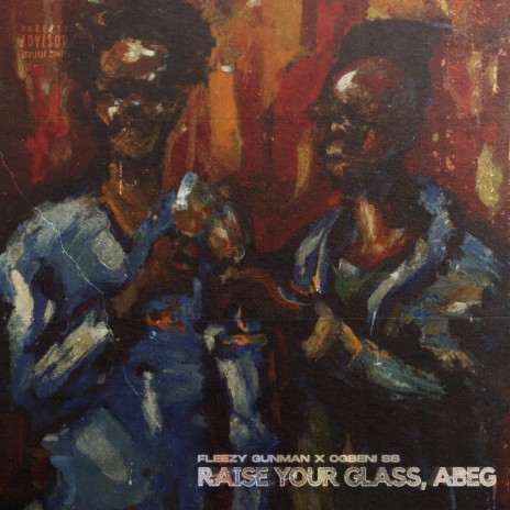 Raise Your Glass, Abeg ft. Ogbeni SB