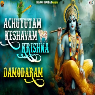 Achyutam Keshavam Krishna Damodaram (Bhajan)