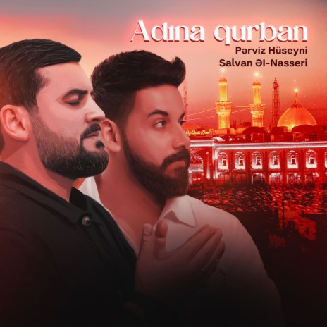 Adına qurban ft. Salvan ƏI-Nasseri | Boomplay Music