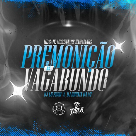 Premonição de Vagabundo ft. DJ BRUNIN DA NT, Mc Morena, Os Hawaianos & Mc JV | Boomplay Music