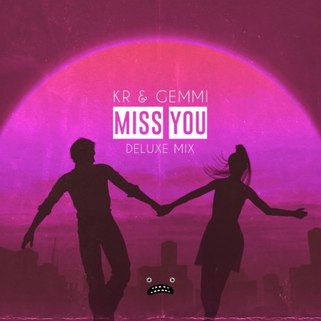 Miss You (Deluxe Mix) ft. Gemmi