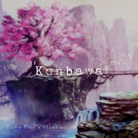 Konbawa ft. Yume.Play | Boomplay Music