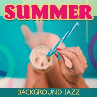Summer Background Jazz: Dreamy Summertime Vibes, 90s Nostalgic Mood Songs