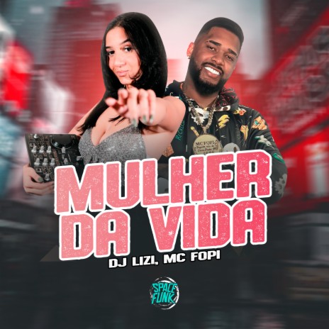 Mulher da Vida ft. Dj Lizi Pereira & Wilson Castro | Boomplay Music