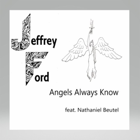 Angels Always Know ft. Nathaniel Beutel | Boomplay Music