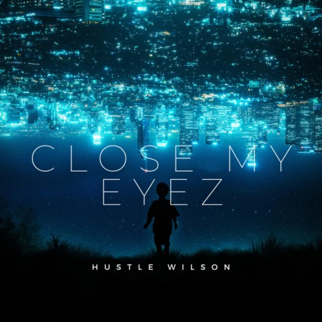 Close My Eyez | Boomplay Music