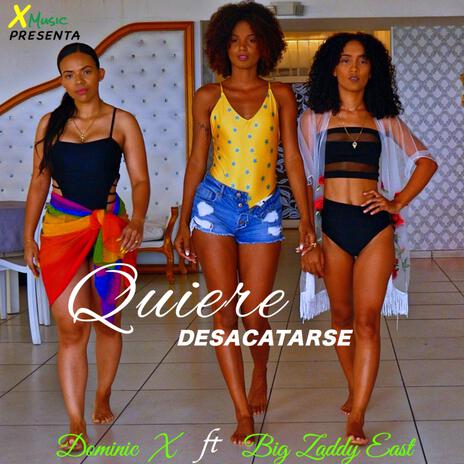 Quiere Desacatarse ft. Big Zaddy East | Boomplay Music