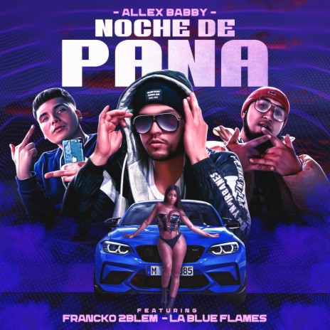 Noche De Pana ft. Francko 2bleM & La BlueFlames | Boomplay Music